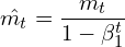 \[\hat{m_{t}} = \frac{m_{t}}{1 - \beta_{1}^{t}}\]